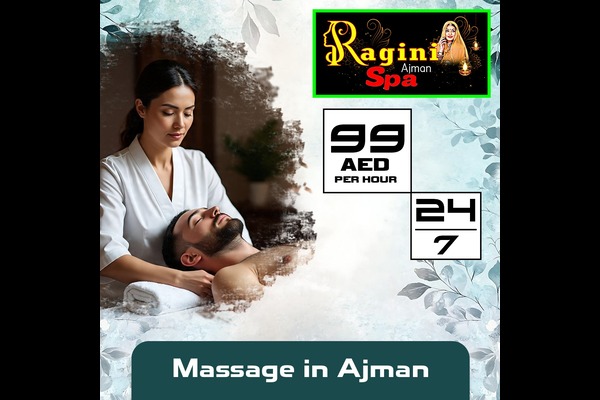 Massage Ajman: A Complete Wellness Guide for Better Health & Relaxation