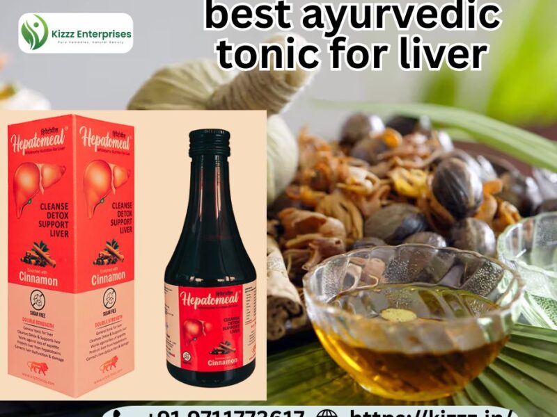 Best Ayurvedic Tonic for Liver Health & Natural Detox Support